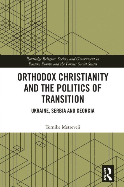 Tornike Metreveli - Orthodox Christianity and the Politics of Transition, E-bok