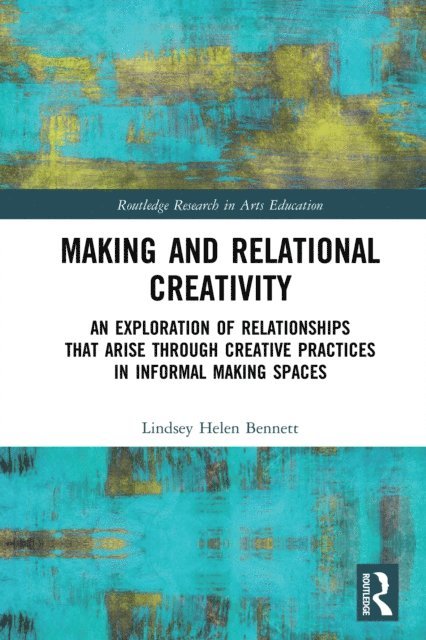 Lindsey Helen Bennett - Making and Relational Creativity, E-bok