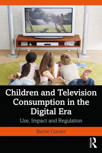 Barrie Gunter - Children and Television Consumption in the Digital Era, E-bok
