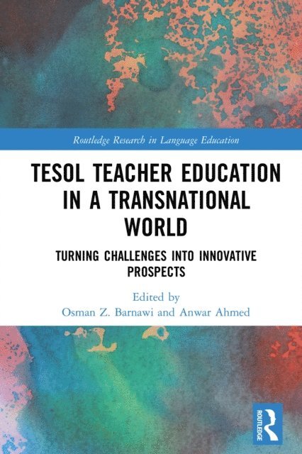 Anwar Ahmed, Osman Barnawi - TESOL Teacher Education in a Transnational World, E-bok