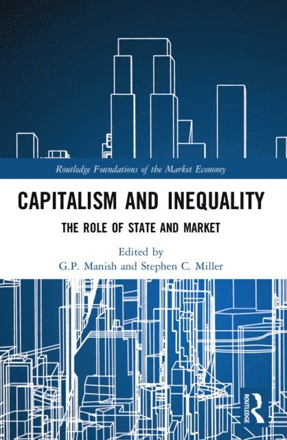 Stephen C. Miller, G.P. Manish - Capitalism and Inequality, E-bok