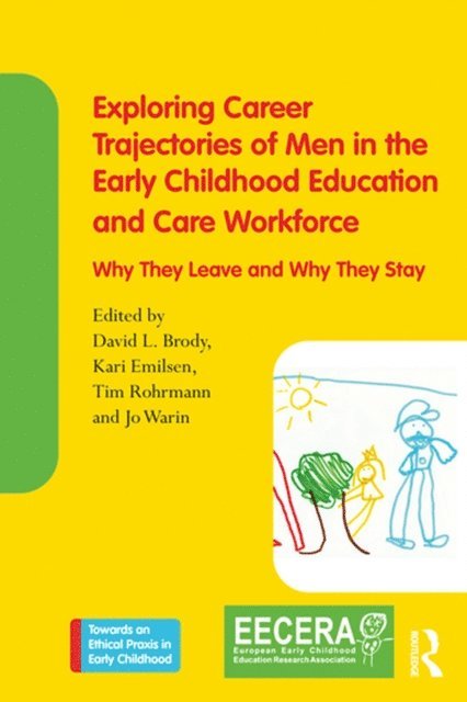 Jo Warin, Tim Rohrmann, Kari Emilsen, David L. Brody - Exploring Career Trajectories of Men in the Early Childhood Education and Care Workforce, E-bok