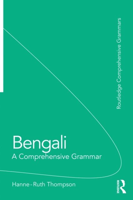 Hanne-Ruth Thompson - Bengali: A Comprehensive Grammar, E-bok