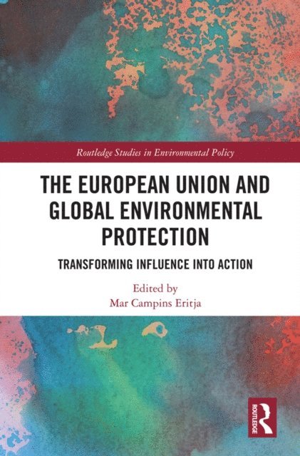 Mar Campins Eritja - European Union and Global Environmental Protection, E-bok