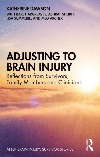 Lisa Summerill, Meg Archer, Karl Hargreaves, Ashraf Sheikh, Katherine Dawson - Adjusting to Brain Injury, E-bok