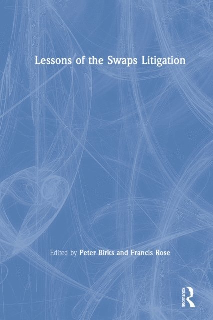 Francis Rose, Peter Birks - Lessons of the Swaps Litigation, E-bok