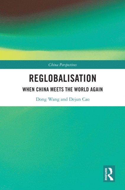 Dejun Cao, Dong Wang - Re-globalisation, E-bok