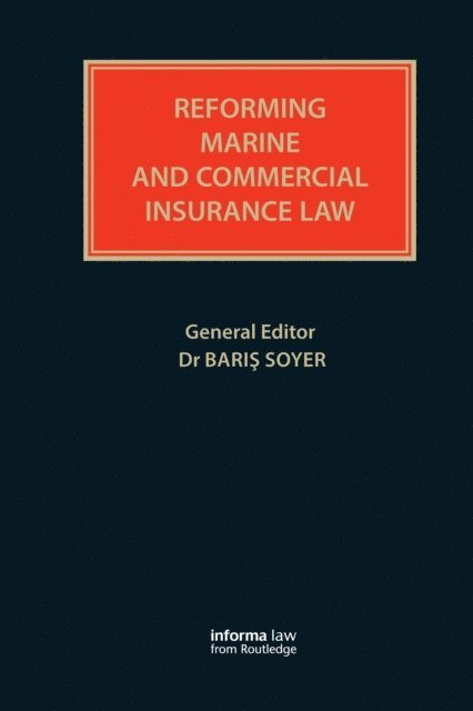 Baris Soyer - Reforming Marine and Commercial Insurance Law, E-bok