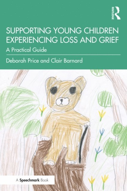 Clair Barnard, Deborah Price - Supporting Young Children Experiencing Loss and Grief, E-bok