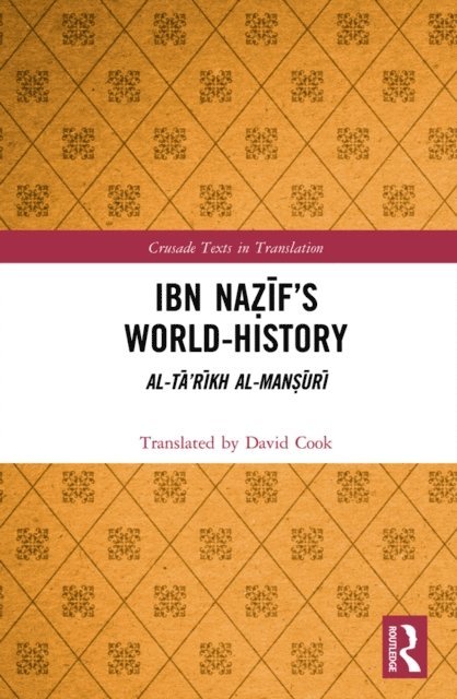 David Cook - Ibn Nazif's World-History, E-bok