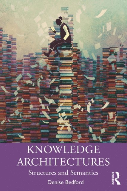 Denise Bedford - Knowledge Architectures, E-bok