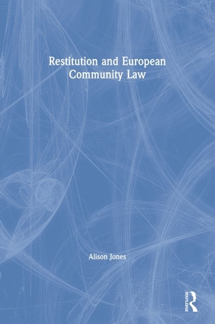 Alison Jones - Restitution and European Community Law, E-bok