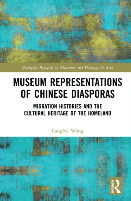 Cangbai Wang - Museum Representations of Chinese Diasporas, E-bok
