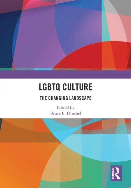 Bruce E. Drushel - LGBTQ Culture, E-bok
