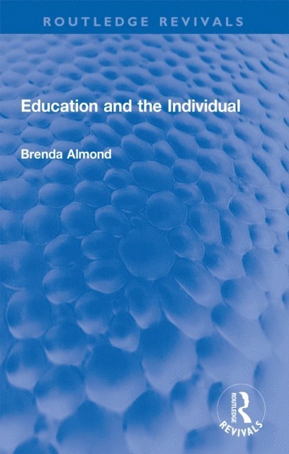 Brenda Almond - Education and the Individual, E-bok