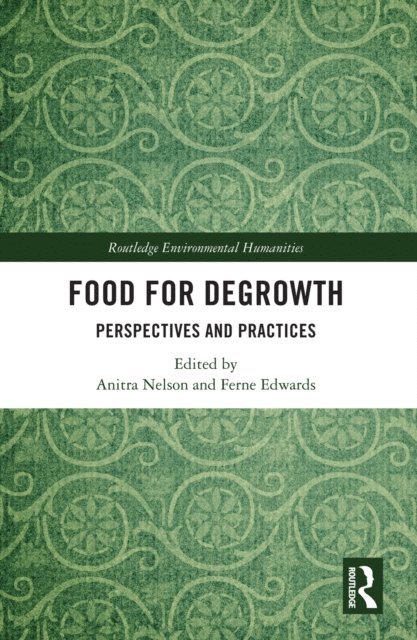Ferne Edwards, Anitra Nelson - Food for Degrowth, E-bok