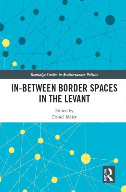 Daniel Meier - In-Between Border Spaces in the Levant, E-bok