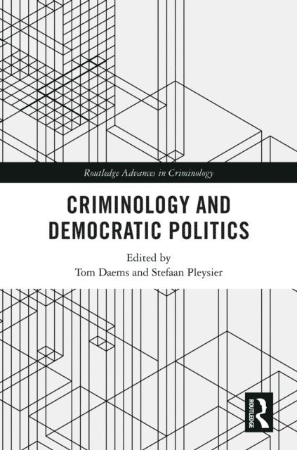 Stefaan Pleysier, Tom Daems - Criminology and Democratic Politics, E-bok