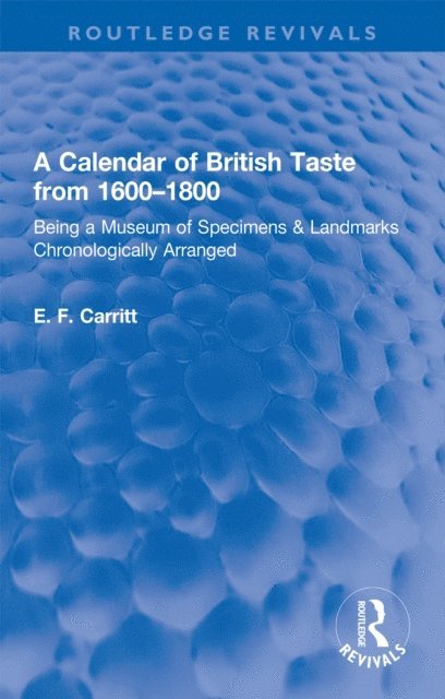 E. F. Carritt - Calendar of British Taste from 1600a &quote;1800, E-bok