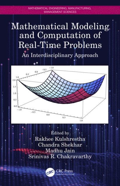 Srinivas R. Chakravarthy, Madhu Jain, Chandra Shekhar, Rakhee Kulshrestha - Mathematical Modeling and Computation of Real-Time Problems, E-bok