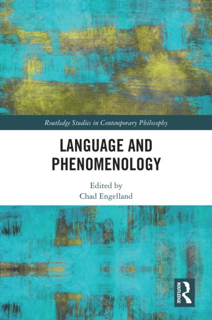 Chad Engelland - Language and Phenomenology, E-bok