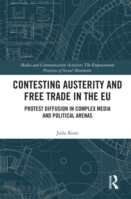 Julia Rone - Contesting Austerity and Free Trade in the EU, E-bok