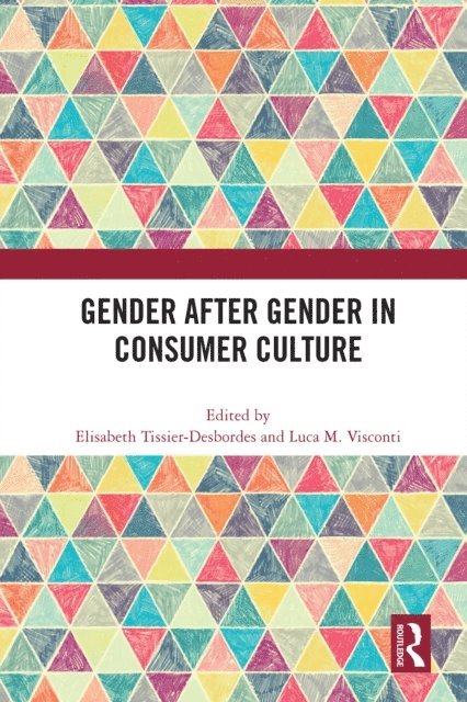 Luca M. Visconti, Elisabeth Tissier-Desbordes - Gender After Gender in Consumer Culture, E-bok