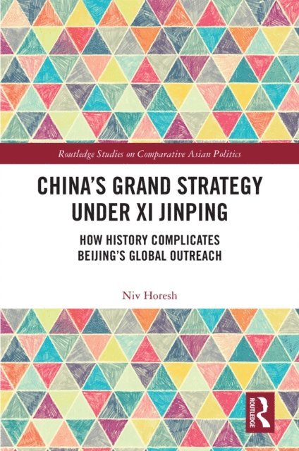 Niv Horesh - China's Grand Strategy Under Xi Jinping, E-bok