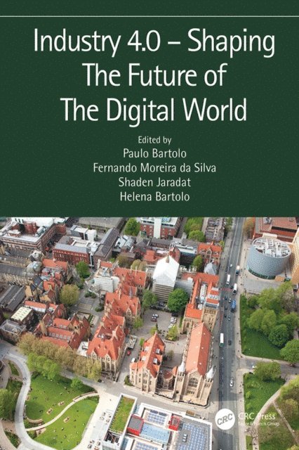 Helena Bartolo, Shaden Jaradat, Fernando Moreira da Silva, Paulo Jorge da Silva Bartolo - Industry 4.0 - Shaping The Future of The Digital World, E-bok