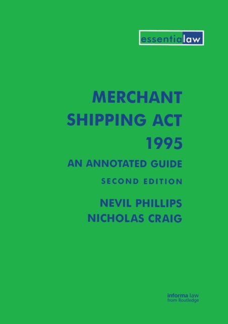 Nicholas Craig, Nevil Phillips - Merchant Shipping Act 1995: An Annotated Guide, E-bok