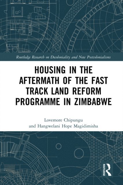 Hangwelani Hope Magidimisha, Lovemore Chipungu - Housing in the Aftermath of the Fast Track Land Reform Programme in Zimbabwe, E-bok