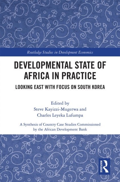 Charles Leyeka Lufumpa, Steve Kayizzi-Mugerwa - Developmental State of Africa in Practice, E-bok