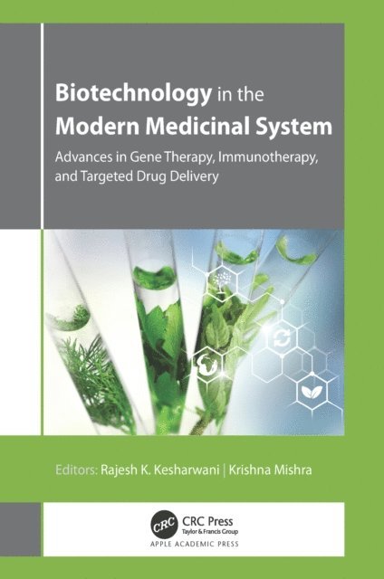 Krishna Misra, Rajesh K. Kesharwani - Biotechnology in the Modern Medicinal System, E-bok