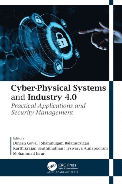Mohammad Israr, Iyswarya Annapoorani, Karthikrajan Senthilnathan, Shanmugam Balamurugan, Dinesh Goyal - Cyber-Physical Systems and Industry 4.0, E-bok