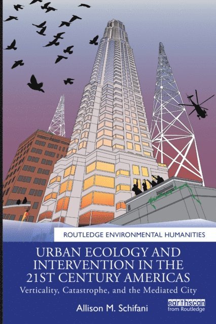 Allison M. Schifani - Urban Ecology and Intervention in the 21st Century Americas, E-bok