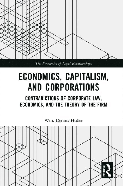 Wm. Dennis Huber - Economics, Capitalism, and Corporations, E-bok