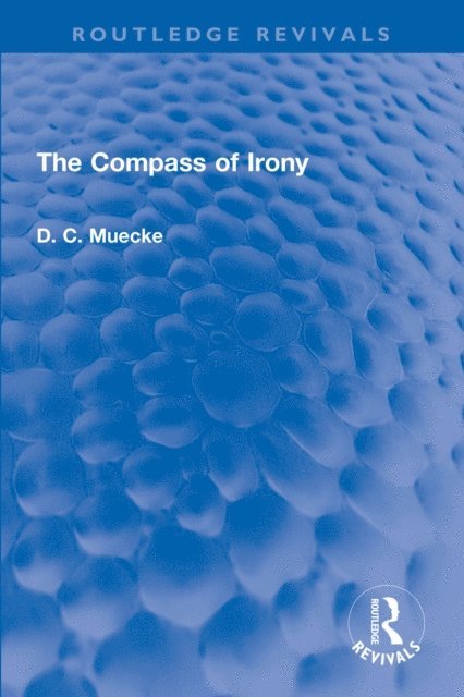 D. C. Muecke - Compass of Irony, E-bok