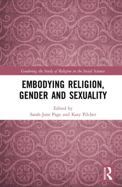 Katy Pilcher, Sarah-Jane Page - Embodying Religion, Gender and Sexuality, E-bok