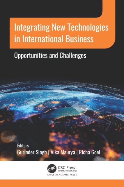 Richa Goel, Alka Maurya, Gurinder Singh - Integrating New Technologies in International Business, E-bok