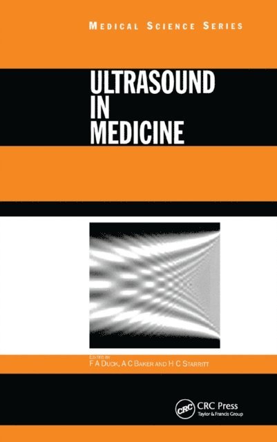 H.C Starritt, A.C Baker, Francis A. Duck - Ultrasound in Medicine, E-bok