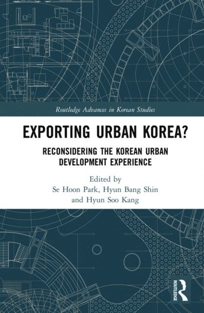 Hyun Soo Kang, Hyun Bang Shin, Se Hoon Park - Exporting Urban Korea?, E-bok