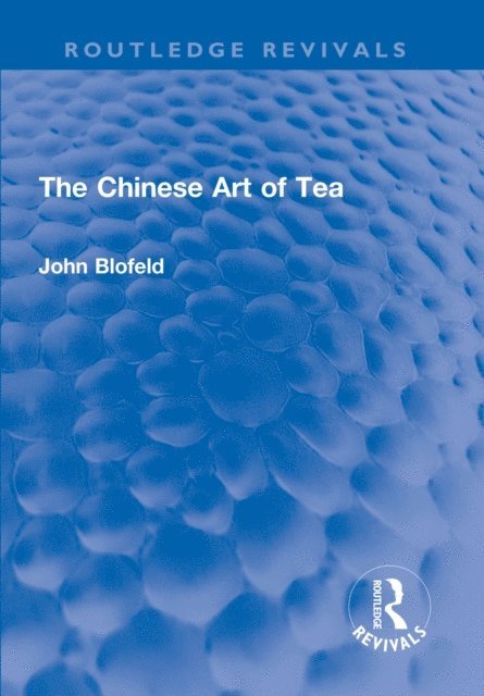 John Blofeld - Chinese Art of Tea, E-bok