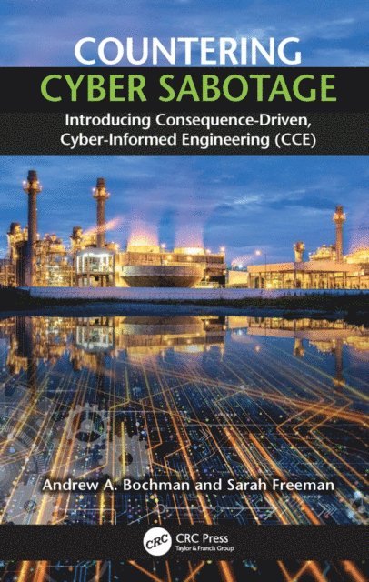 Sarah Freeman, Andrew A. Bochman - Countering Cyber Sabotage, E-bok