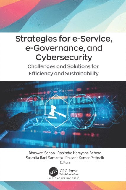 Prasant Kumar Pattnaik, Sasmita Rani Samanta, Rabindra Narayana Behera, Bhaswati Sahoo - Strategies for e-Service, e-Governance, and Cybersecurity, E-bok
