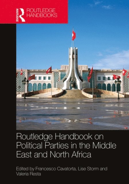 Valeria Resta, Lise Storm, Francesco Cavatorta - Routledge Handbook on Political Parties in the Middle East and North Africa, E-bok