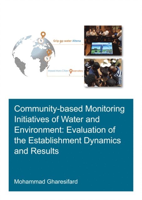Mohammad Gharesifard - Community-Based Monitoring Initiatives of Water and Environment: Evaluation of Establishment Dynamics and Results, E-bok