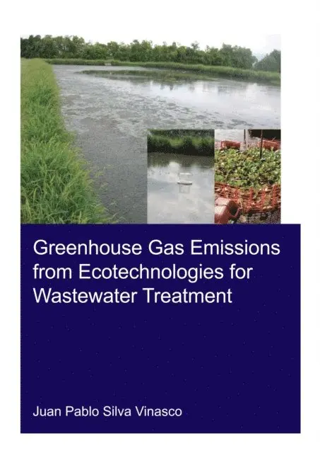 Juan Pablo Silva Vinasco - Greenhouse Gas Emissions from Ecotechnologies for Wastewater Treatment, E-bok. Tillgänglighet: Lägg i varukorg