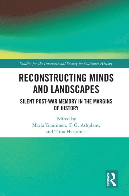 Tiina Harjumaa, T. G. Ashplant, Marja Tuominen - Reconstructing Minds and Landscapes, E-bok