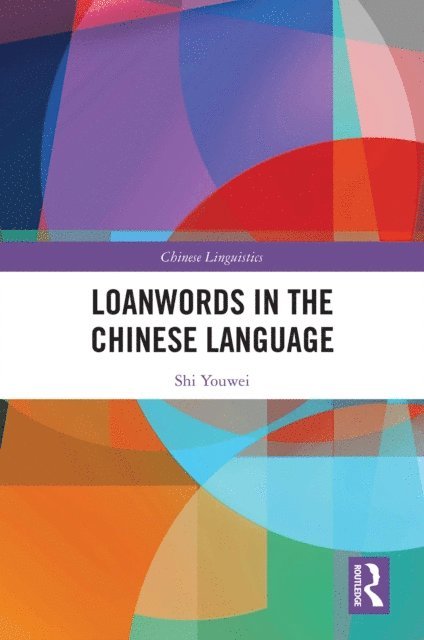 Shi Youwei - Loanwords in the Chinese Language, E-bok