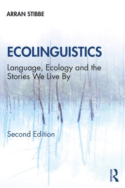 Arran Stibbe - Ecolinguistics, E-bok